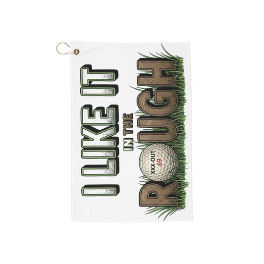 "I Like It In The Rough" Golf Towel — XXX-OUT Designs Trademark Towel