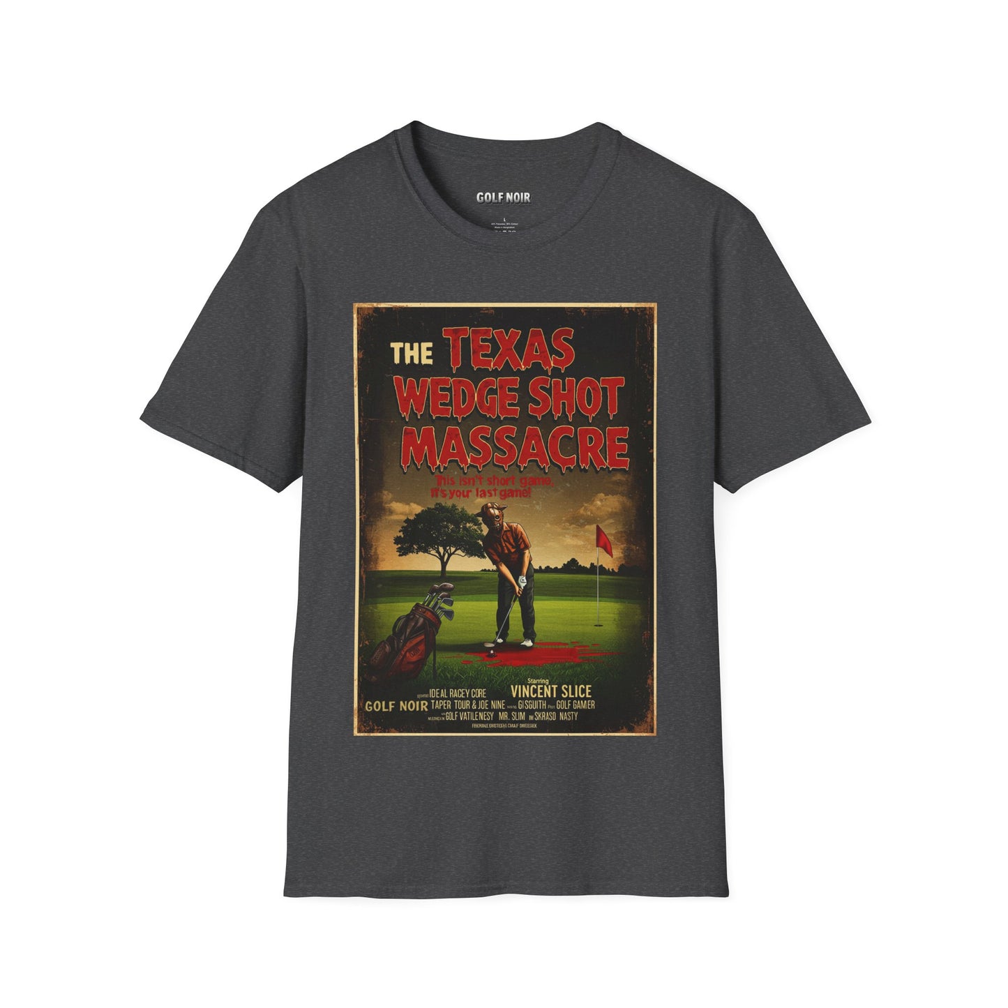 THE TEXAS WEDGE SHOT MASSACRE T-Shirt - Starring VINCENT SLICE- Golf Noir Signature Apparel