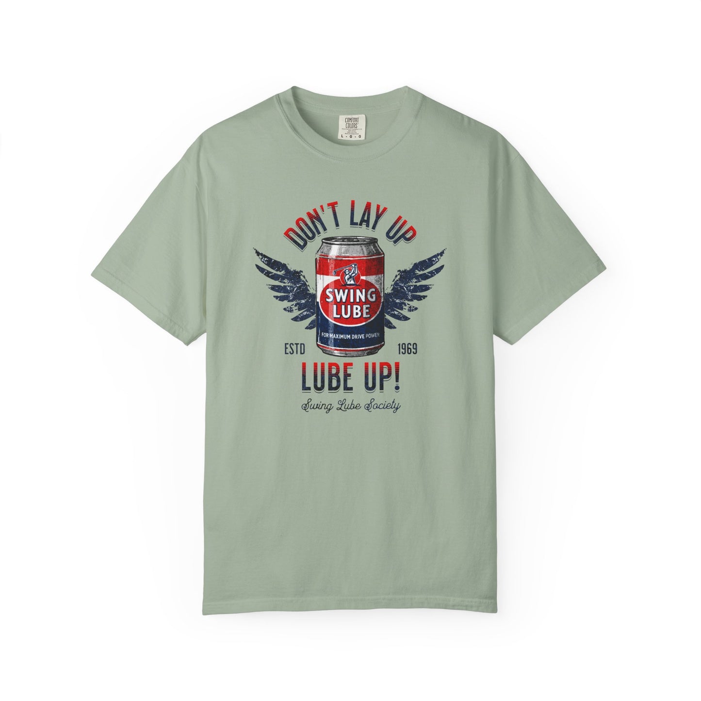 Don't Lay Up T-Shirt 5 — Swing Lube Society Signature Apparel