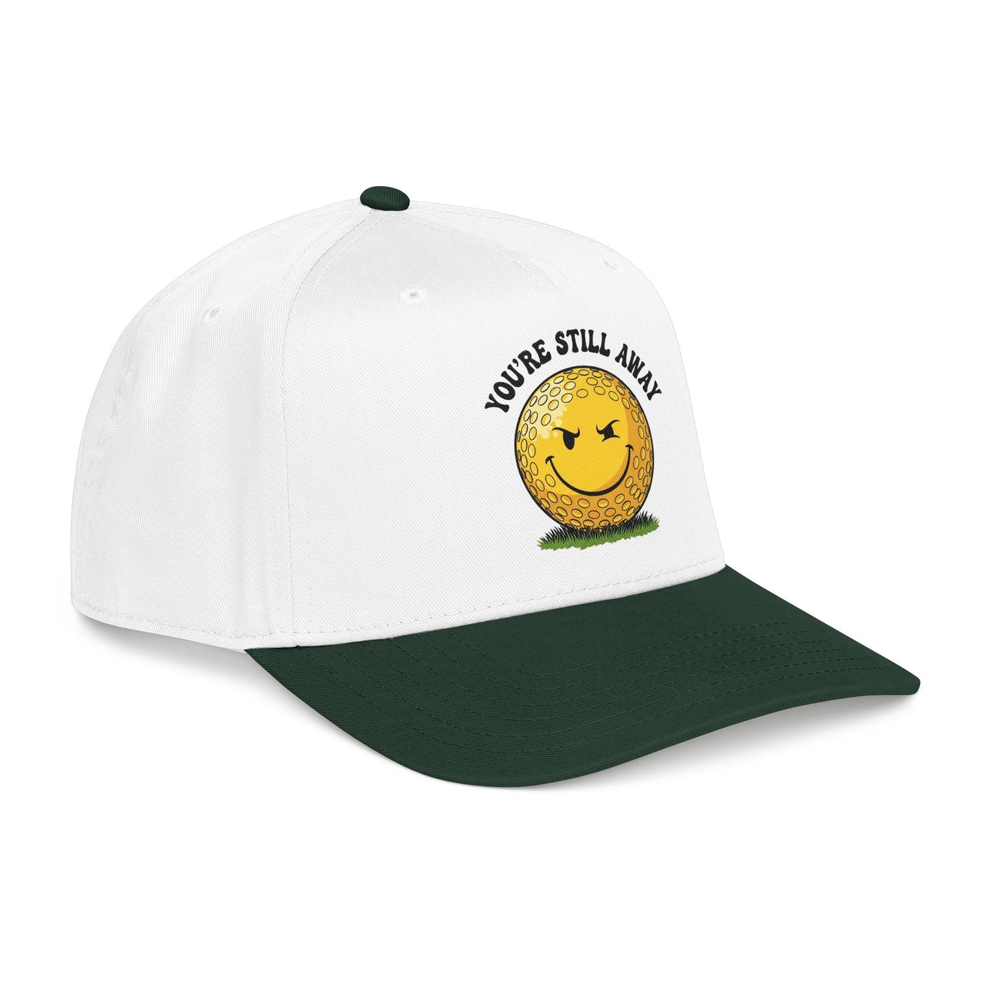 "You’re Still Away" Funny Golf Hat - It's a Golf Day Statement Headwear