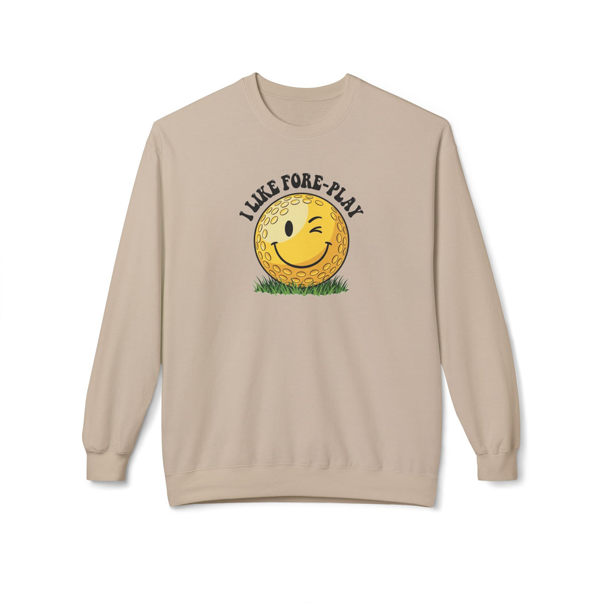 "I Like Fore-Play" Golf Sweatshirt - It's a Golf Day Signature Apparel