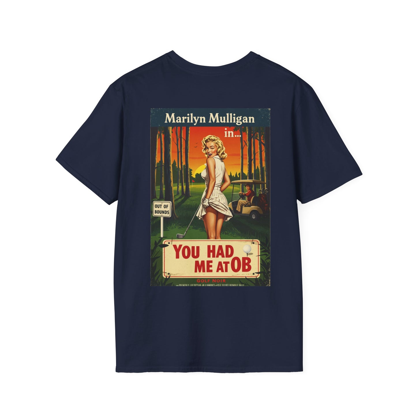YOU HAD ME AT OB T-Shirt - Starring MARILYN MULLIGAN - Golf Noir Signature Apparel