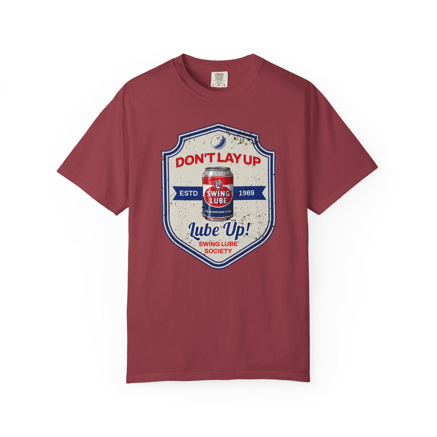 Don't Lay Up T-Shirt 3 — Swing Lube Society Signature Apparel