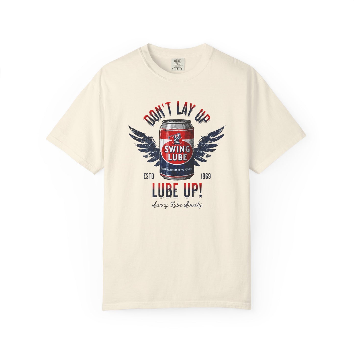 Don't Lay Up T-Shirt 5 — Swing Lube Society Signature Apparel