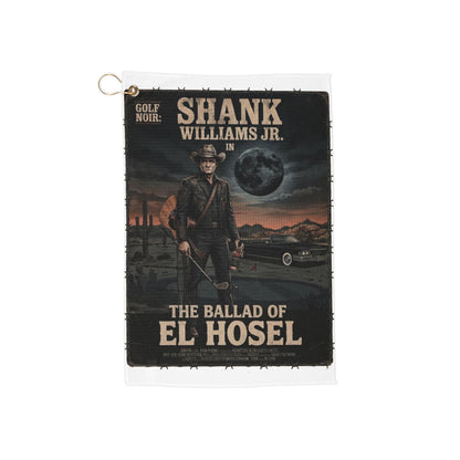 The Ballad of El Hosel Golf Towel — Shank Williams Jr Golf Noir Collections
