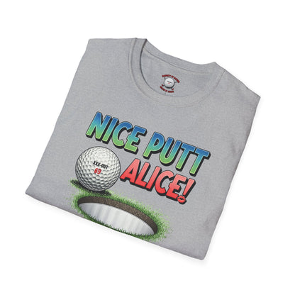 Nice Putt Alice! Golf T-Shirt - XXX-OUT Design - Signature Apparel