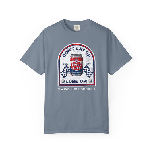 Don't Lay Up T-Shirt 2 — Swing Lube Society Signature Apparel