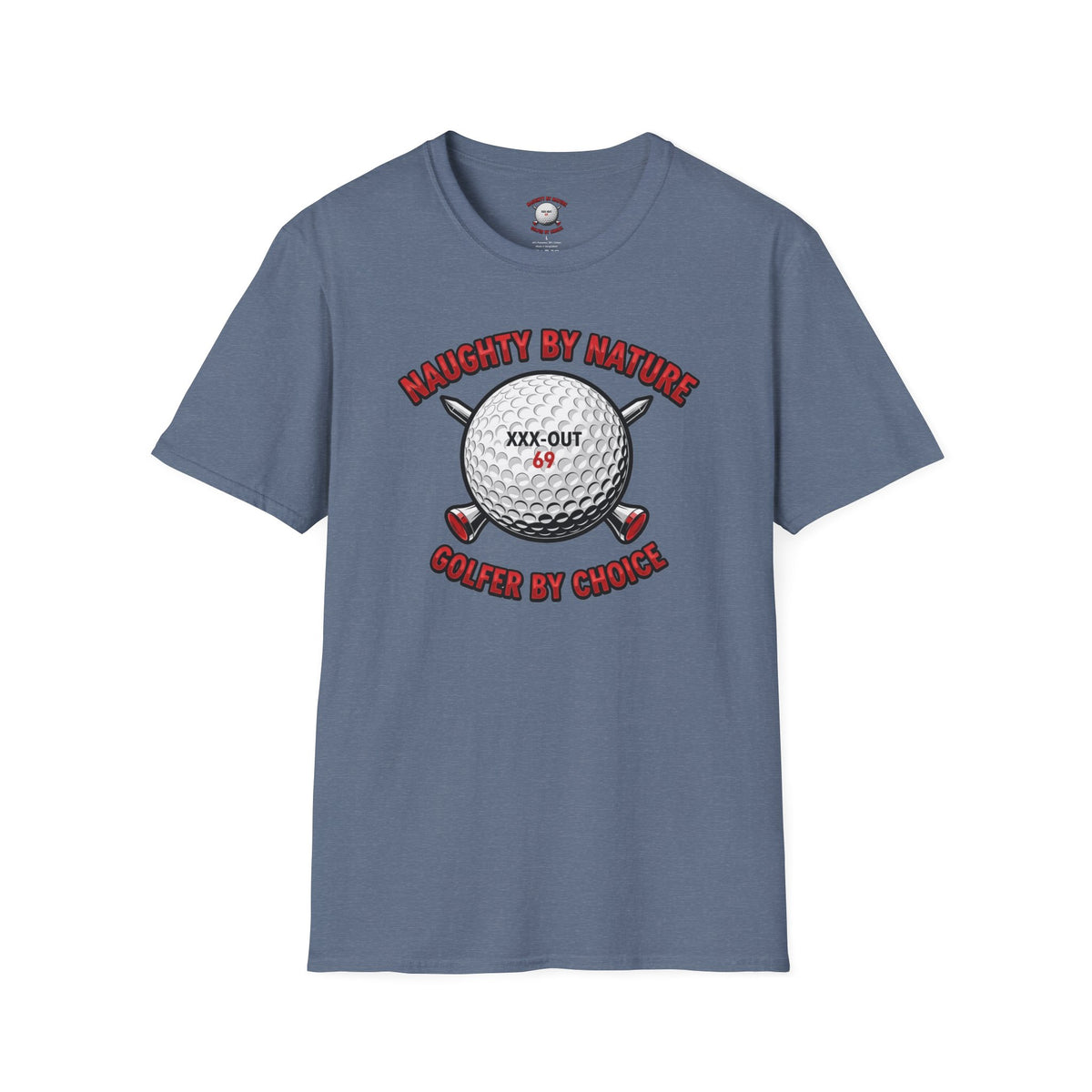Naughty by Nature, Golfer by Choice T-Shirt - XXX-OUT Design Signature Apparel