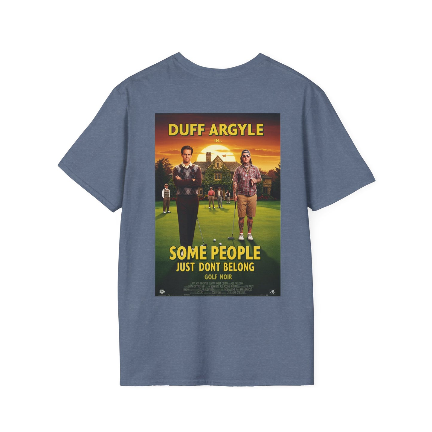 SOME PEOPLE JUST DON'T BELONG T-Shirt - Starring DUFF ARGYLE- Golf Noir Signature Apparel