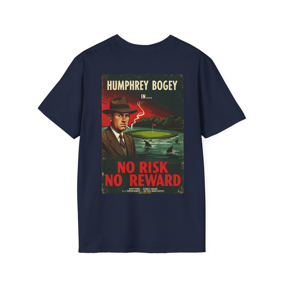 NO RISK NO REWARD T-Shirt - Starring HUMPHREY BOGEY- Golf Noir Signature Apparel