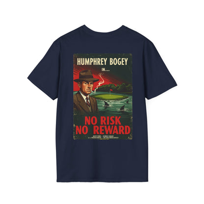 NO RISK NO REWARD T-Shirt - Starring HUMPHREY BOGEY- Golf Noir Signature Apparel