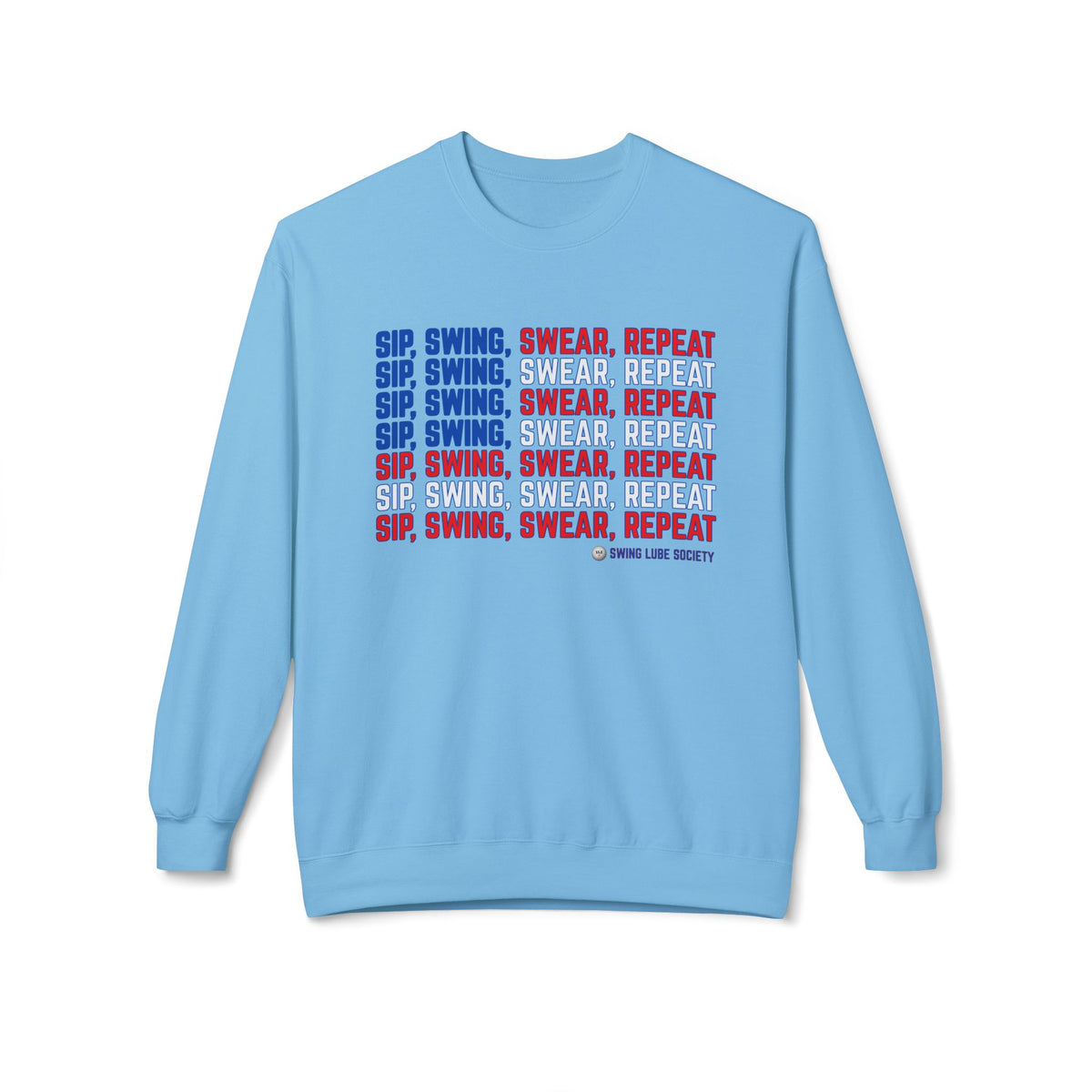 "Sip, Swing, Swear, Repeat" Crewneck - Swing Lube Society Signature Apparel