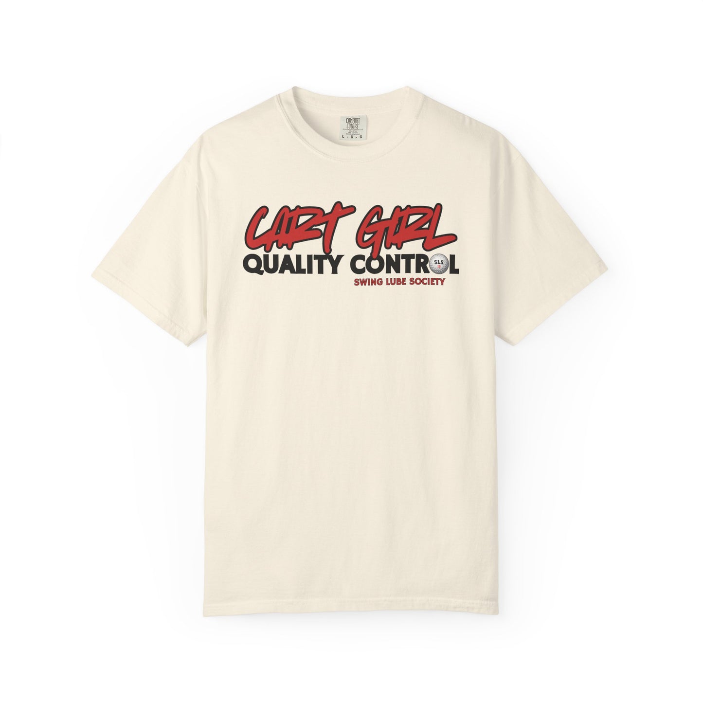 Cart Girl Quality Control Golf T-Shirt — Swing Lube Society Signature Apparel