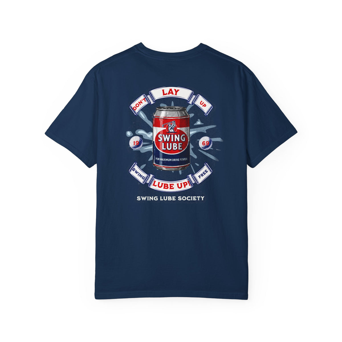 Don't Lay Up T-Shirt 1 — Swing Lube Society Signature Apparel