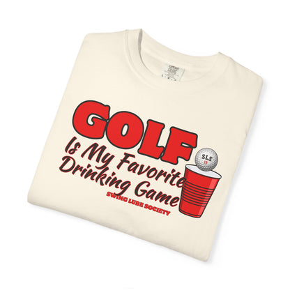 Golf Is My Favorite Drinking Game T-Shirt - Swing Lube Society Signature Apparel