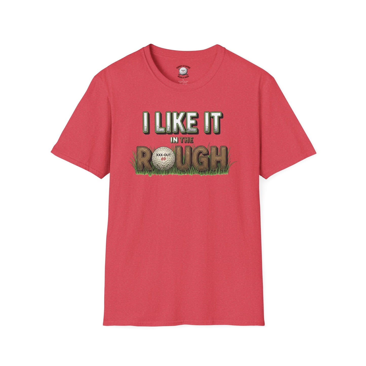 I Like It in the Rough Golf T-Shirt - XXX-OUT Designs Signature Apparel