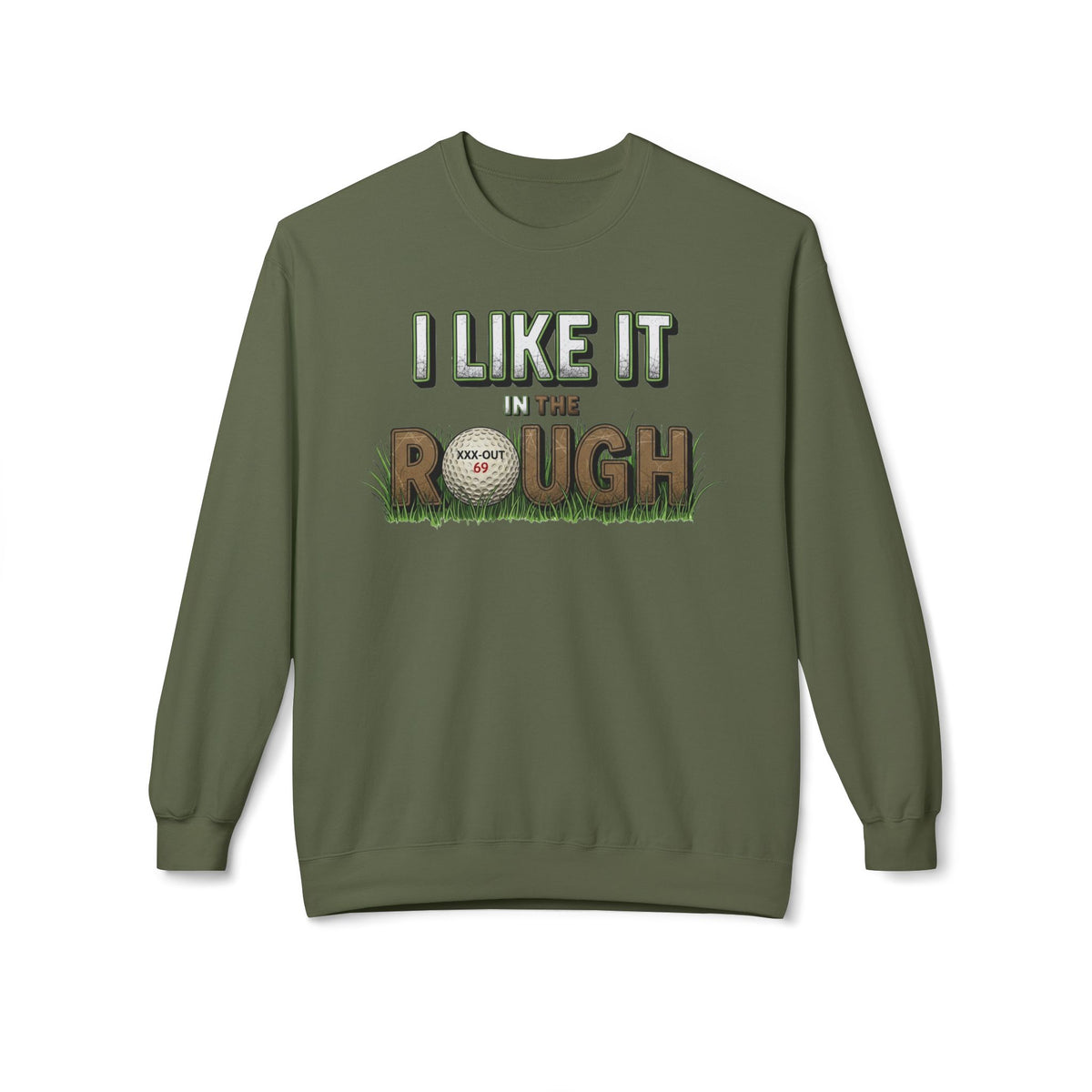 "I Like it in The Rough" Golf Sweatshirt – XXX-Out Signature Apparel