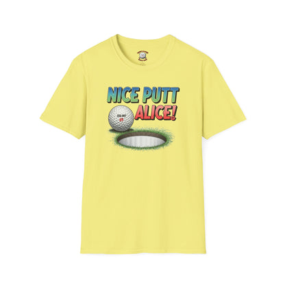 Nice Putt Alice! Golf T-Shirt - XXX-OUT Design - Signature Apparel