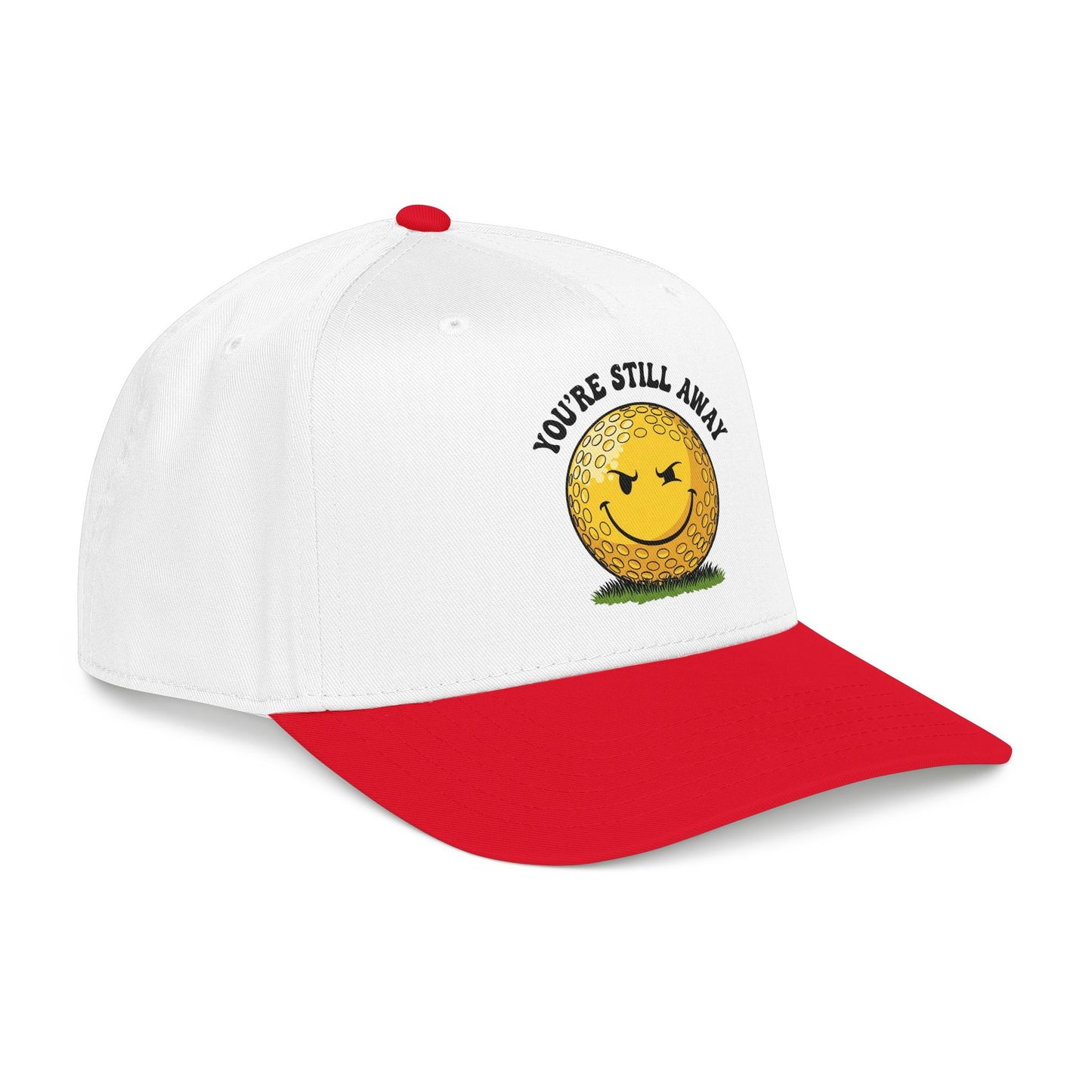 "You’re Still Away" Funny Golf Hat - It's a Golf Day Statement Headwear