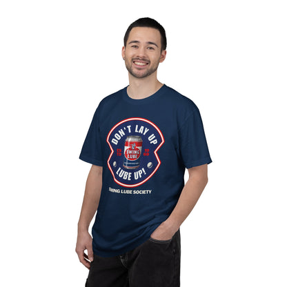 Don't Lay Up T-Shirt 4 — Swing Lube Society Signature Apparel