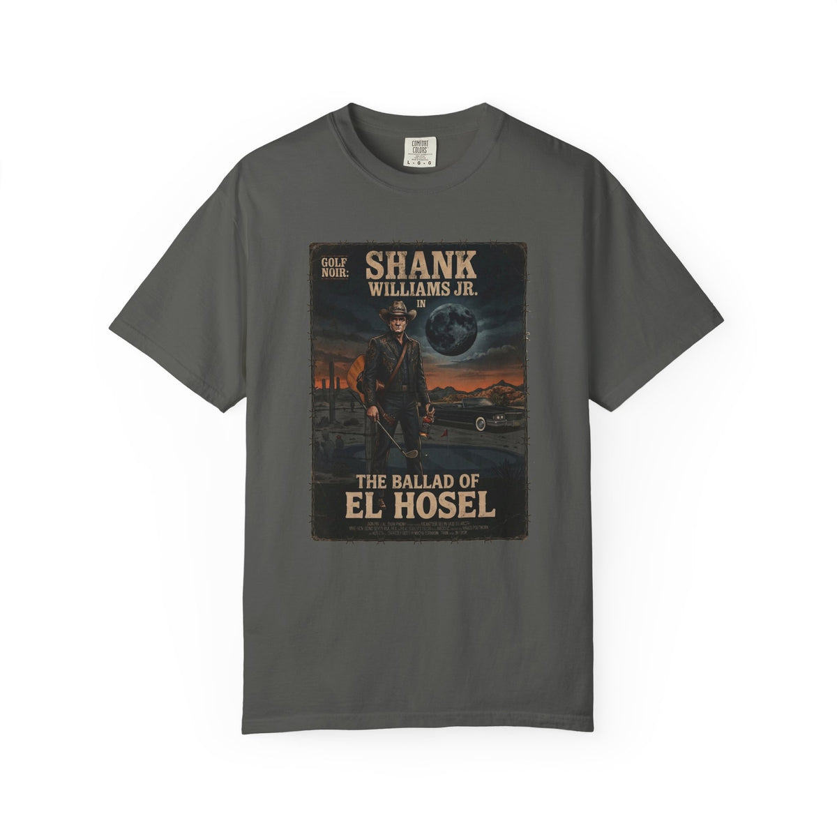 The Ballad of El Hosel T-Shirt — Shank Williams Jr. Golf Noir Collections