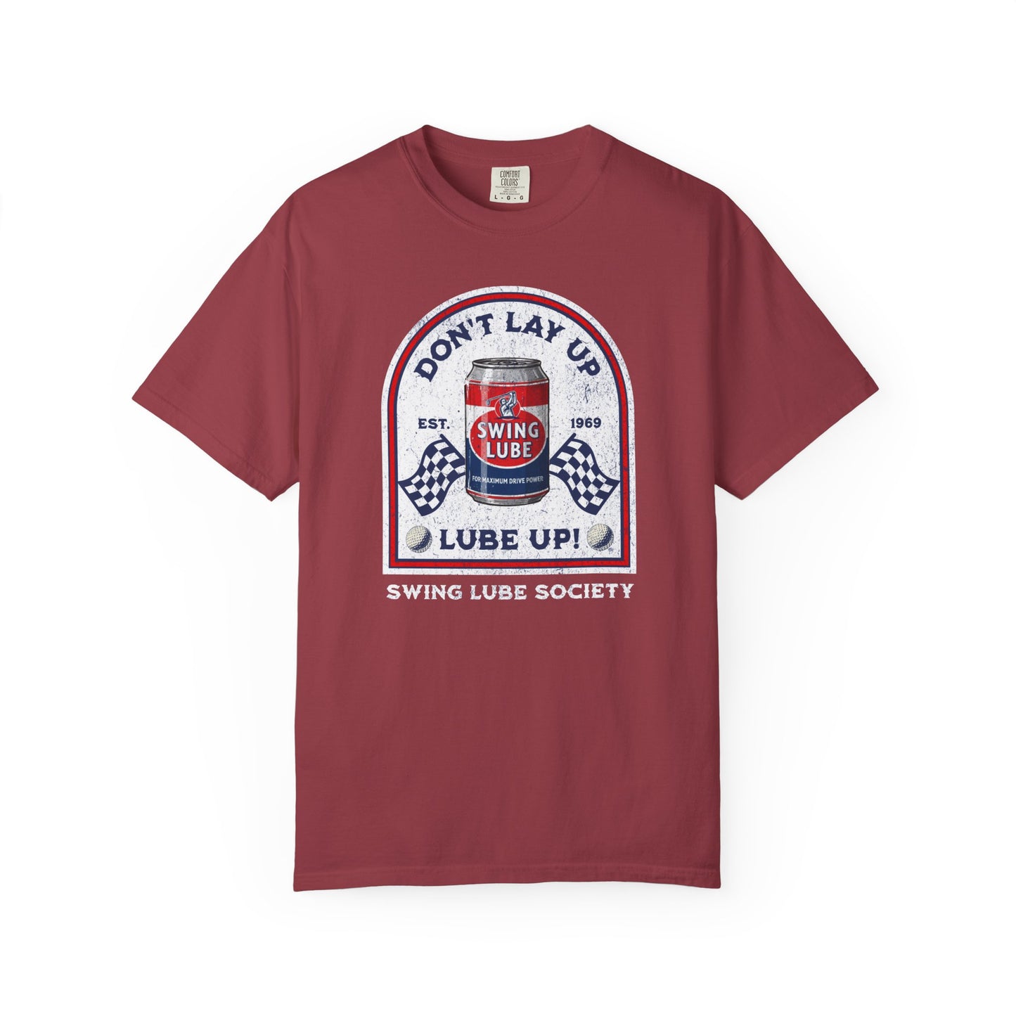 Don't Lay Up T-Shirt 2 — Swing Lube Society Signature Apparel
