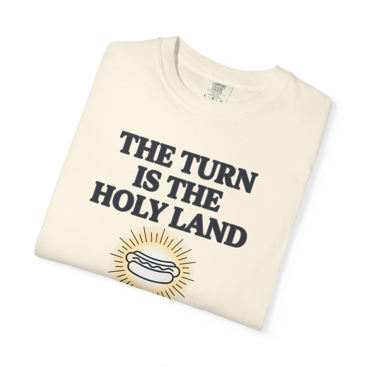 The Turn is The Holy Land T-Shirt — The Shag Bag Apparel