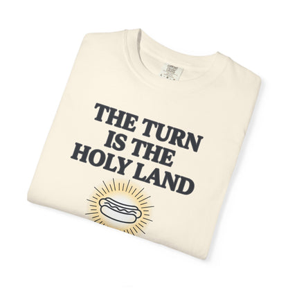 The Turn is The Holy Land T-Shirt — The Shag Bag Apparel