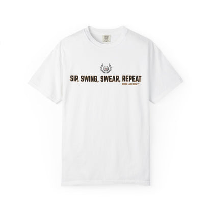 Sip, Swing, Swear, Repeat Golf T-Shirt — Swing Lube Society Signature Apparel