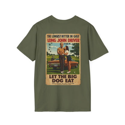 LET THE BIG DOG EAT T-Shirt - Starring LONG JOHN DRIVER- Golf Noir Signature Apparel