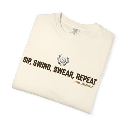Sip, Swing, Swear, Repeat Golf T-Shirt — Swing Lube Society Signature Apparel