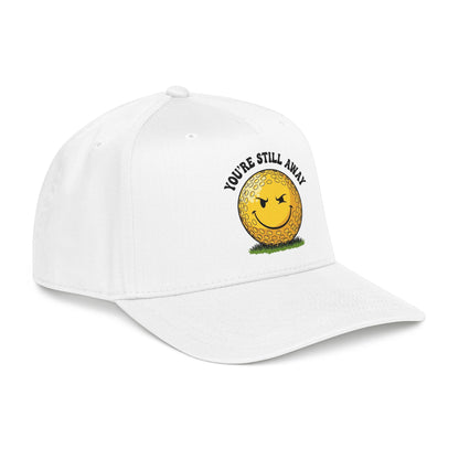 "You’re Still Away" Funny Golf Hat - It's a Golf Day Statement Headwear