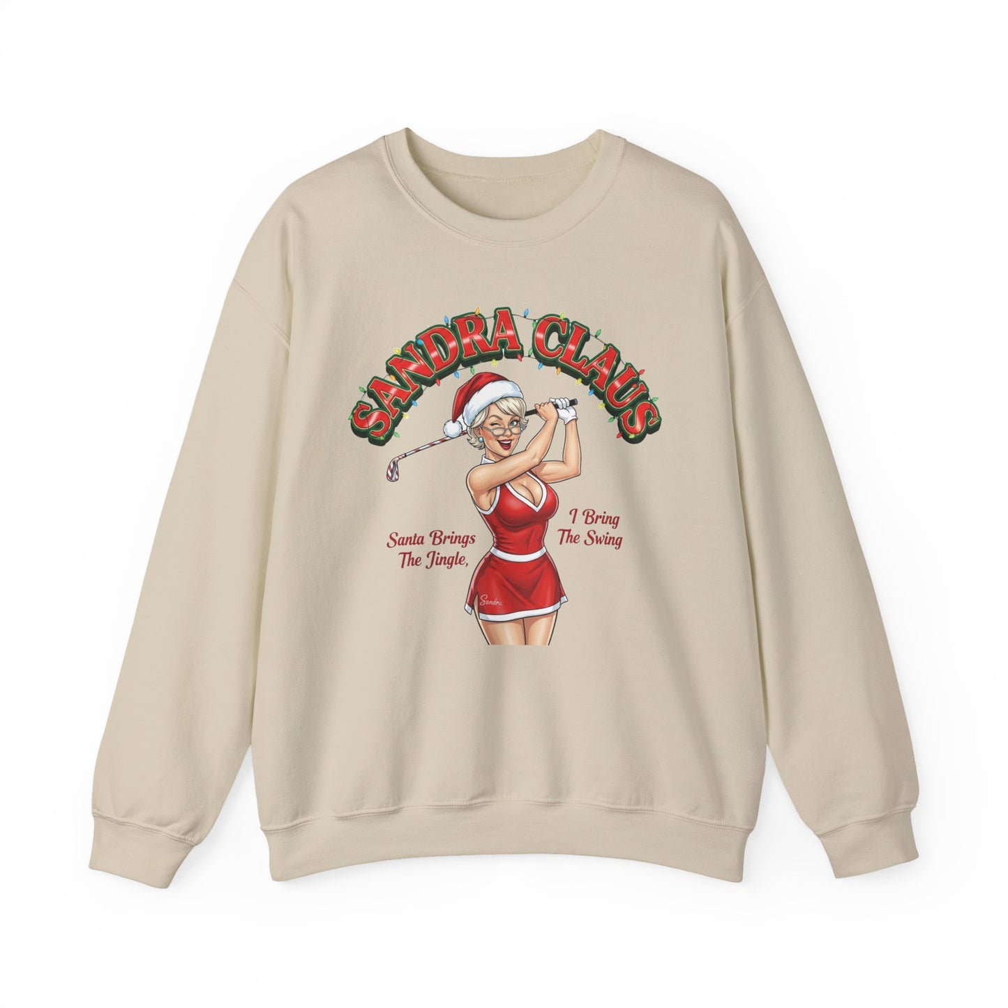 SANDRA CLAUS Sweatshirt - SANTA BRINGS THE JINGLE, I BRING THE SWING