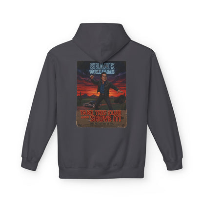 TAKE THIS CLUB AND SHOVE IT Hoodie - Starring SHANK WILLIAMS Apparel