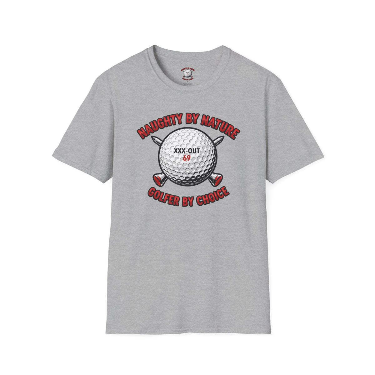 Naughty by Nature, Golfer by Choice T-Shirt - XXX-OUT Design Signature Apparel