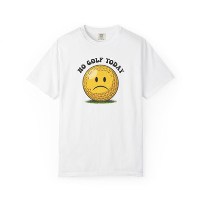 No Golf Today T-Shirt — It's a Golf Day Signature Apparel