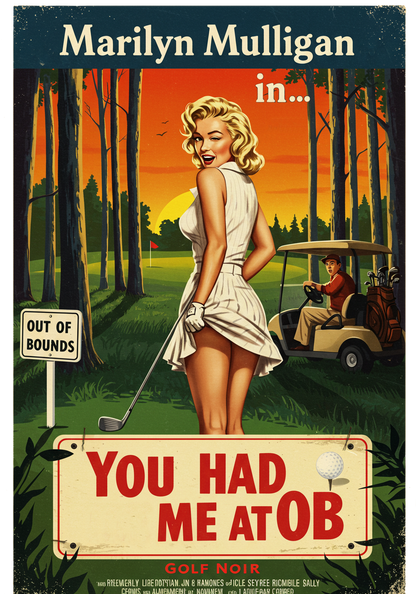YOU HAD ME AT OB T-Shirt - Starring MARILYN MULLIGAN - Golf Noir Signature Apparel