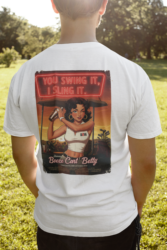 YOU SWING IT, I SLING IT T-Shirt - Starring BOOZE CART BETTY - Golf Noir Signature Apparel