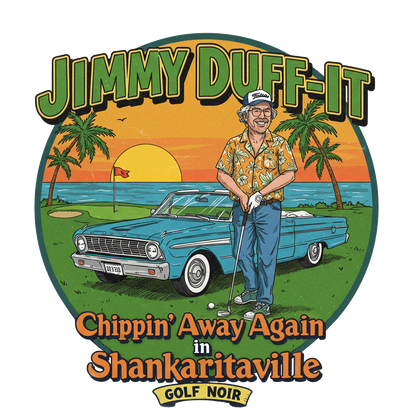 SHANKARITAVILLE T-Shirt - Starring JIMMY DUFF-IT- Golf Noir Signature Apparel