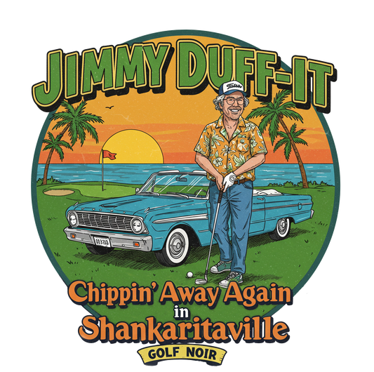 SHANKARITAVILLE T-Shirt - Starring JIMMY DUFF-IT- Golf Noir Signature Apparel