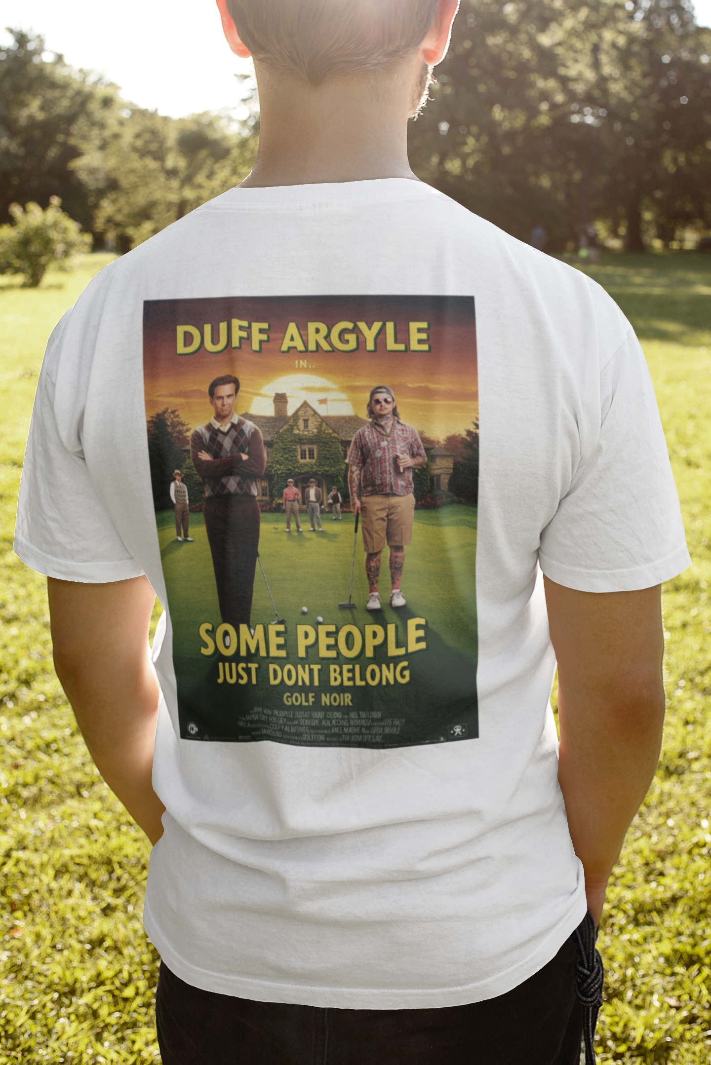 SOME PEOPLE JUST DON'T BELONG T-Shirt - Starring DUFF ARGYLE- Golf Noir Signature Apparel