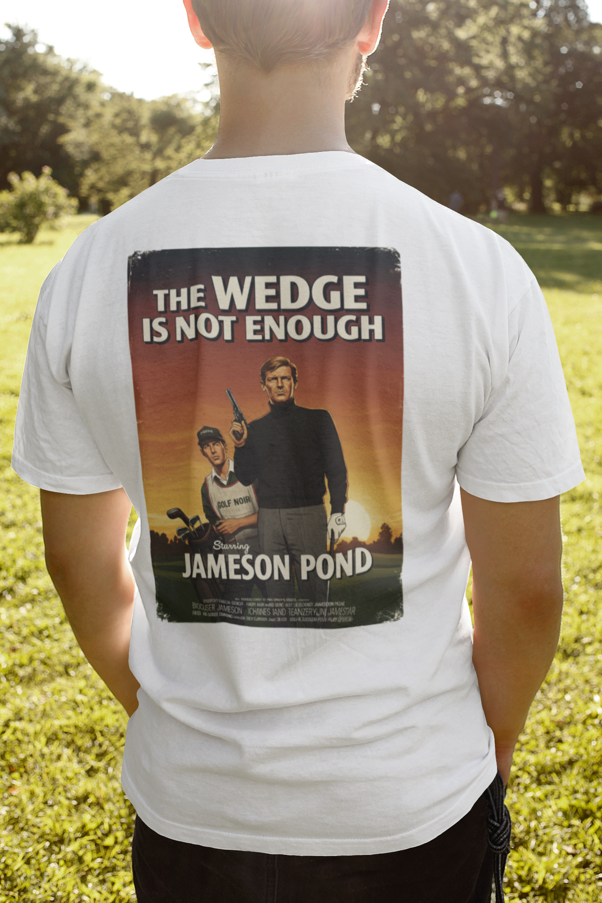 THE WEDGE IS NOT ENOUGH T-Shirt - Starring JAMESON POND - Golf Noir Signature Apparel