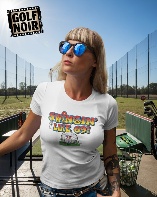 Swingin' Like 69! T-Shirt — XXX-OUT Designs Signature Apparel