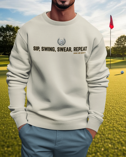 Sip, Swing, Swear, Repeat Sweatshirt - Swing Lube Society Signature Apparel