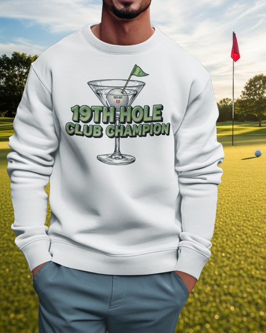 "19th Hole Club Champion" Golf Sweatshirt - XXX-Out Signature Apparel