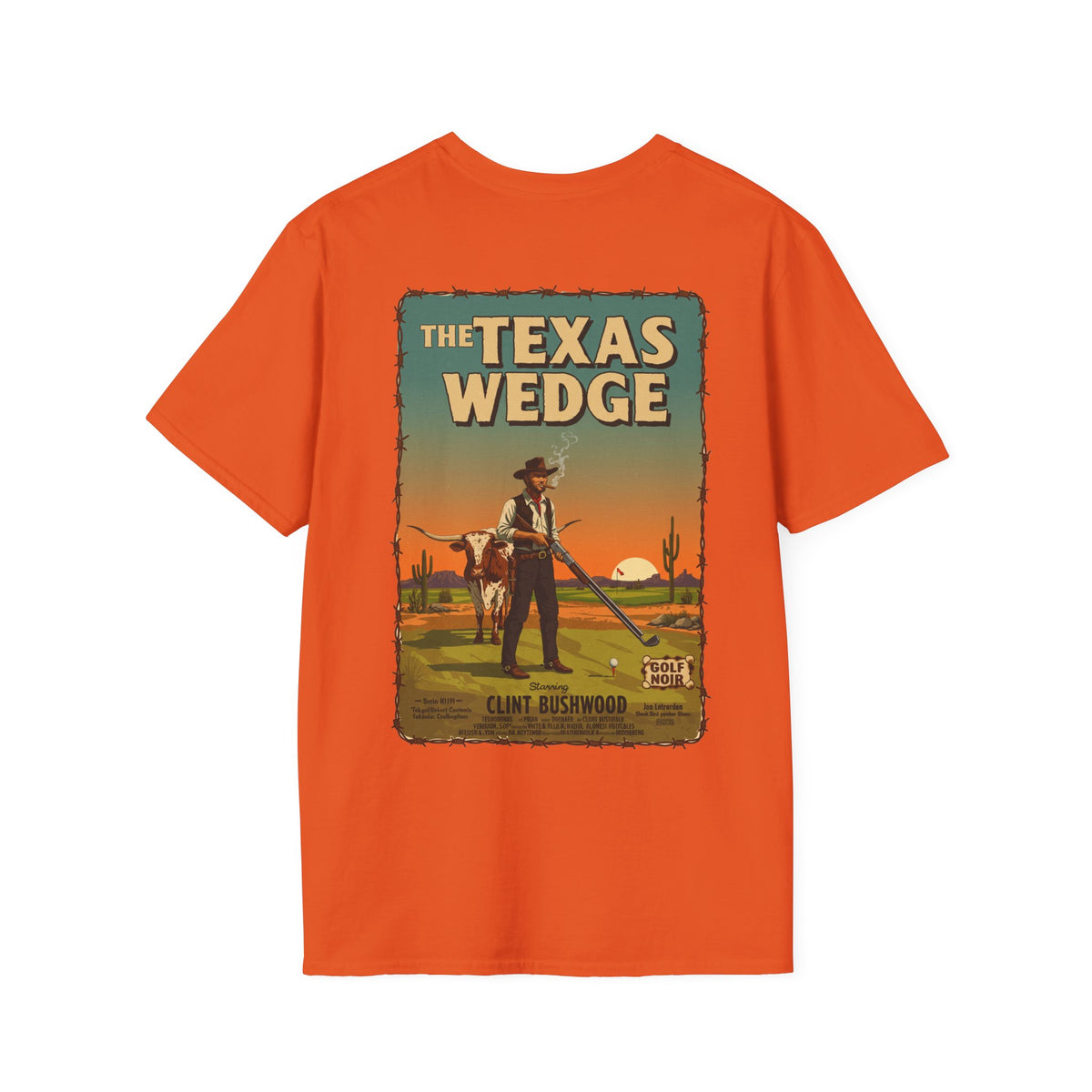THE TEXAS WEDGE T-Shirt - Starring CLINT BUSHWOOD - Golf Noir Signature Apparel