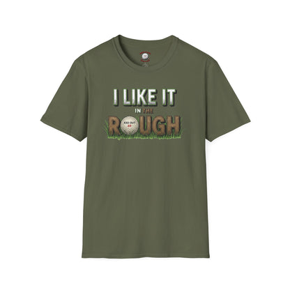 I Like It in the Rough Golf T-Shirt - XXX-OUT Designs Signature Apparel
