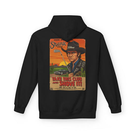 TAKE THIS CLUB AND SHOVE IT Hoodie - Starring SHANK WILLIAMS JR.- Golf Noir Signature Apparel