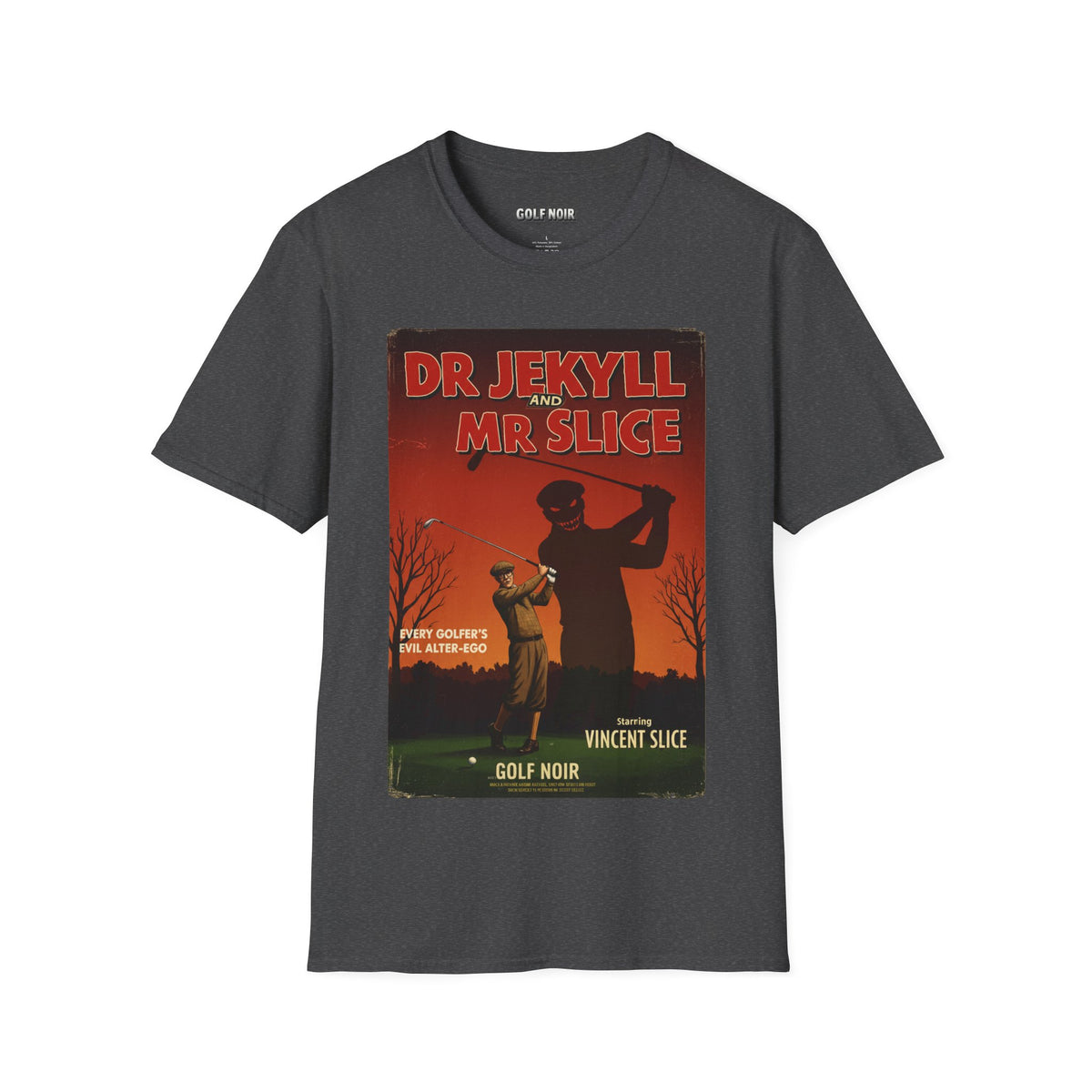 DR. JEKYLL & MR. SLICE T-Shirt - Starring VINCENT SLICE- Golf Noir Signature Apparel