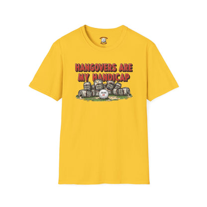 Hangovers Are My Handicap T-Shirt — XXX-OUT Design Signature Apparel